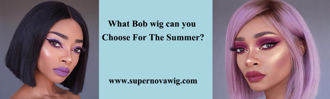 What Bob wig can you choose for the summer?